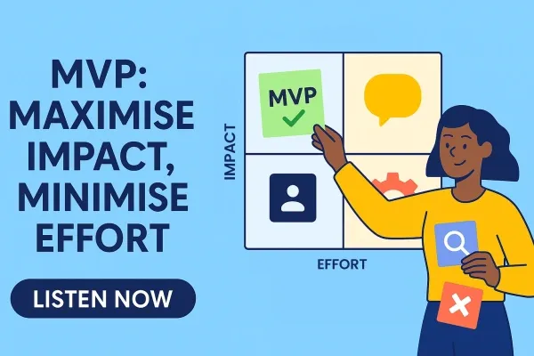 Tech Toolkit Podcast episode 003 thumbnail: MVP: Maximise Impact, Minimise Effort